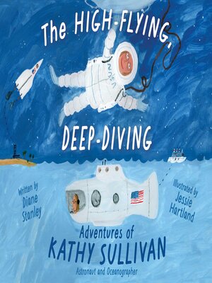 cover image of The High-Flying, Deep-Diving Adventures of Kathy Sullivan